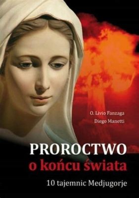  Apocalypsis: Niosąca Wieczne Proroctwo, Malownicza Opowieść o Zakończeniu Świata